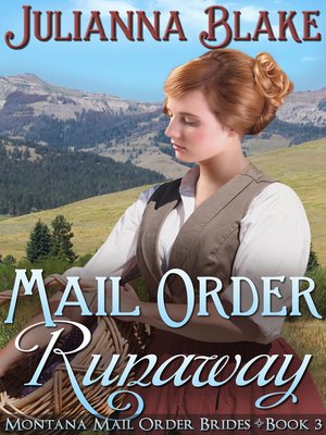 cover image of Mail Order Runaway (A Sweet Historical Mail Order Bride Romance Novel)--Montana Mail Order Brides Book 3